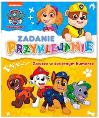 Psi Patrol Zadanie Przyklejanie Zawsze w świetnym humorze -  - książka