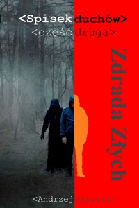 Spisek duchów. Część 2. Zdrada Złych - Andrzej Sławski - ebook