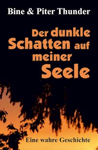 Der dunkle Schatten auf meiner Seele - Bine Thunder - ebook