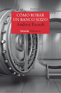 Cómo robar un banco suizo - Andrea Fazioli - ebook