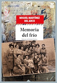 Memoria del frío - Miguel Ángel Martínez del Arco - ebook