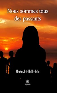 Nous sommes tous des passants - Marie Jat-Belle-Isle - ebook