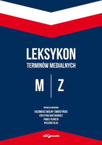 Leksykon terminów medialnych M-Z - (red.)Kazimierz Wolny-Zmorzyński, Krystyna Doktorowicz, Paweł Płaneta, Ryszard Filas - książka