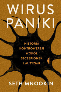 Wirus paniki. Historia kontrowersji wokół szczepionek i autyzmu - Mnookin Seth - ebook + książka