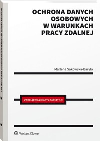 Ochrona danych osobowych w warunkach pracy zdalnej - Sakowska-Baryła Marlena - książka