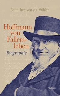 Hoffmann von Fallersleben - Bernt Ture von Zur Mühlen - ebook
