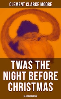 Twas the Night Before Christmas (Illustrated Edition) - Clement Clarke Moore - ebook