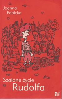 Szalone życie Rudolfa - Joanna Fabicka - ebook