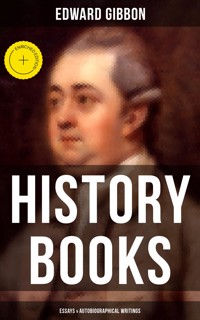 Edward Gibbon: History Books, Essays & Autobiographical Writings - Edward Gibbon - ebook