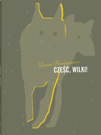Seria z Poczwarką. Cześć, wilki! - Dorota Kassjanowicz - ebook