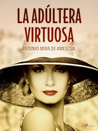 La adúltera virtuosa - Antonio Mira de Amescua - ebook