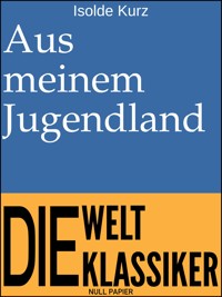 Aus meinem Jugendland - Isolde Kurz - ebook
