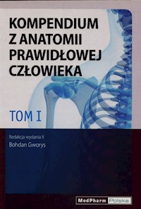 Kompendium z anatomii prawidłowej człowieka Tom 1 -  - książka