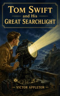 Tom Swift and His Great Searchlight - Victor Appleton - ebook