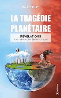 La tragédie planétaire - Paul Leplat - ebook
