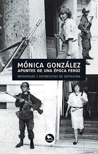 Apuntes de una época feroz - Mónica González - ebook