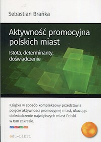 Aktywność promocyjna polskich miast - Sebastian Brańka - książka