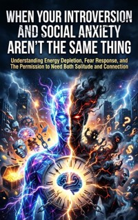 When Your Introversion and Social Anxiety Aren't the Same Thing - Celeste Rowan - ebook