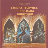 Głodna tygrysica i inne bajki buddyjskie - Rafe Martin - ebook + książka