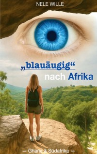 "blauäugig" nach Afrika - Nele Wille - ebook