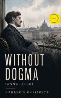 Without Dogma (Annotated) - Henryk Sienkiewicz - ebook