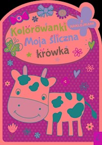 Kolorowanka z wykrojnikiem Moja śliczna krówka -  - książka