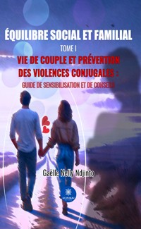 Équilibre social et familial - Tome 1 - Gaëlle Nelly Ndjinto - ebook