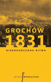 Grochów 1831 - Witold Mikołajczak - książka