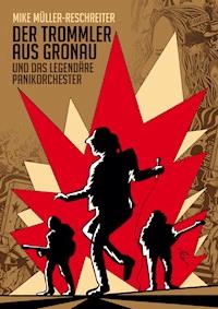 Der Trommler aus Gronau - Mike Müller-Reschreiter - ebook