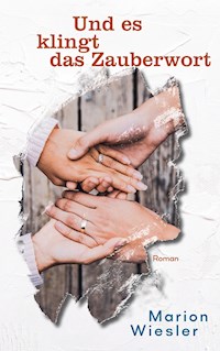 Und es klingt das Zauberwort - Marion Wiesler - ebook