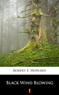 Black Wind Blowing - Robert E. Howard - ebook