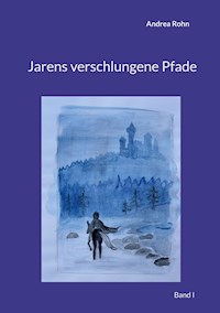 Jarens verschlungene Pfade - Andrea Rohn - ebook
