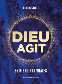 Dieu agit - Etienne Grenet - ebook