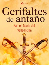 Gerifaltes de antaño - Ramón María del Valle-Inclán - ebook