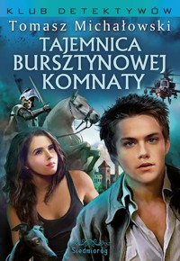 Tajemnica Bursztynowej Komnaty - Michałowski Tomasz - ebook + książka
