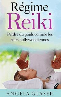 Régime Reiki - Angela Glaser - ebook