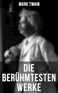 Die berühmtesten Werke von Mark Twain - Mark Twain - ebook