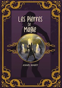 Les pierres de magie - Anaël Marit - ebook