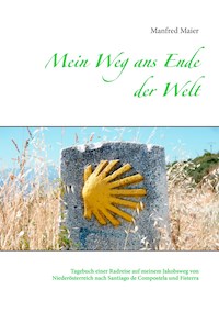 Mein Weg ans Ende der Welt - Manfred Maier - ebook