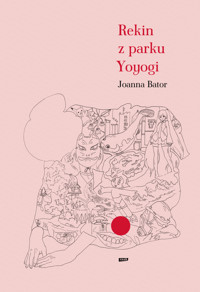 Rekin z parku Yoyogi - Joanna Bator - ebook + książka