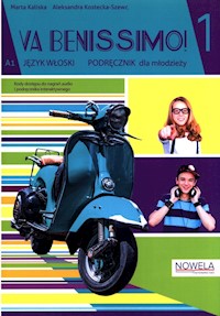 Va Benissimo! 1 Podręcznik - Kaliska Marta, Kostecka-Szewc Aleksandra - książka
