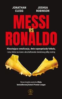 Messi vs. Ronaldo - Clegg Jonathan, Robinson Joshua - książka