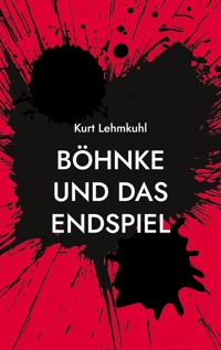 Böhnke und das Endspiel - Kurt Lehmkuhl - ebook