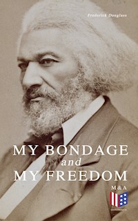 My Bondage and My Freedom - Frederick Douglass - ebook
