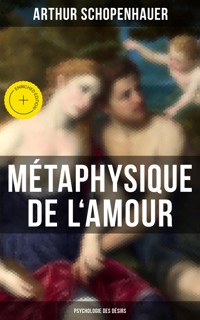 Métaphysique de l'amour (Psychologie des désirs) - Arthur Schopenhauer - ebook