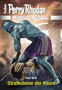 Mission SOL 5: Strafkolonie der Ksuni - Olaf Brill - ebook