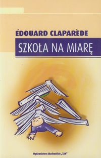 Szkoła na miarę - Claparede Edouard - książka