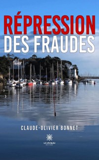 Répression des fraudes - Claude-Olivier Bonnet - ebook