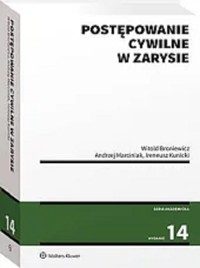 Postępowanie cywilne w zarysie - Broniewicz Witold, Kunicki Ireneusz, Marciniak Andrzej - książka