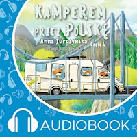Kamperem przez Polskę. Część 4 - Anna Jurczyńska - audiobook